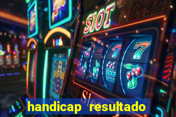 handicap resultado final -1